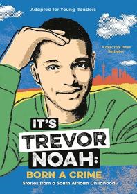 It's Trevor Noah: Born a Crime