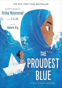 The Proudest Blue: A Story of Hijab and Family (Book 1)