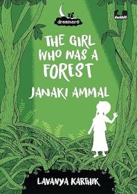 The Girl Who Was A Forest: Janaki Ammal