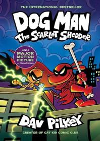 Dog Man: The Scarlet Shedder (Dog Man #12)